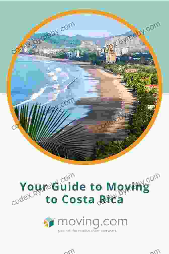 A Comprehensive Guide To Moving, Traveling, And Living In Costa Rica Get Rid Of Rica: A Guide For Moving Traveling Through Living In Costa Rica