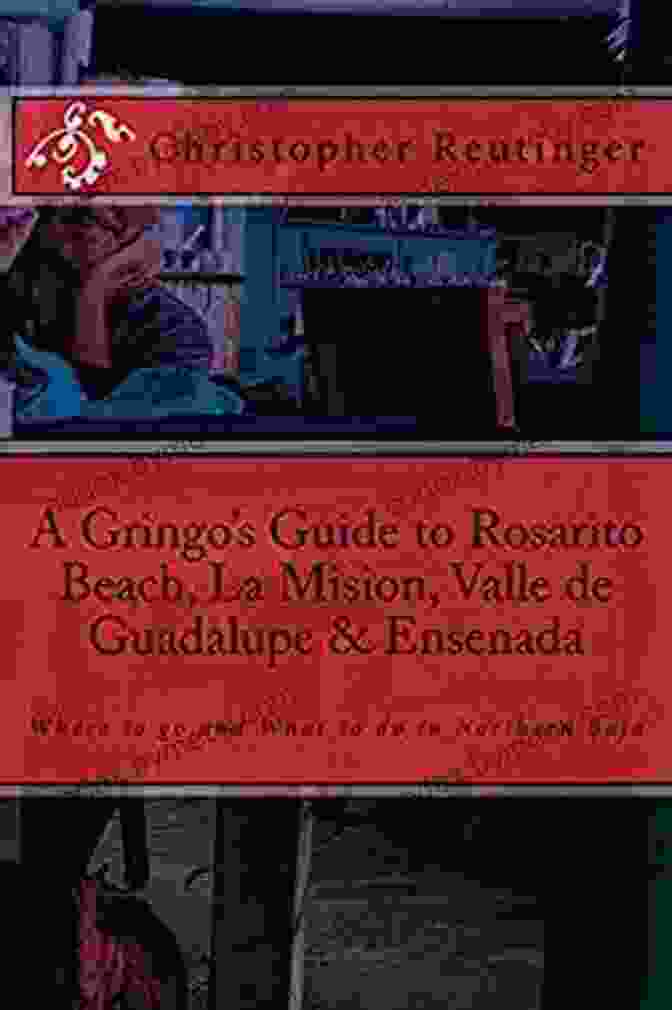 Accommodation Options A Gringo S Guide To Rosarito Beach La Mision Valle De Guadalupe Ensenada: Where To Go And What To Do In Northern Baja