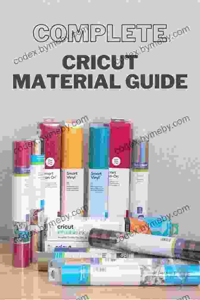 Assortment Of Cricut Materials Cricut 2024: 11 In 1 A Beginner S Guide To Master Cricut The Quick Easy Way Get The Most Out Of Your Machine Draw From +310 Original Projects Start Your DIY Business