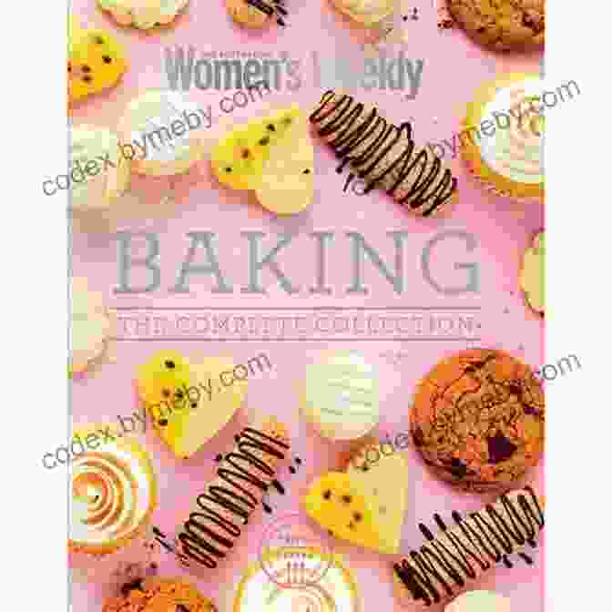 Baking Book With A Variety Of Baked Goods On The Cover Dessert Person: Recipes And Guidance For Baking With Confidence: A Baking