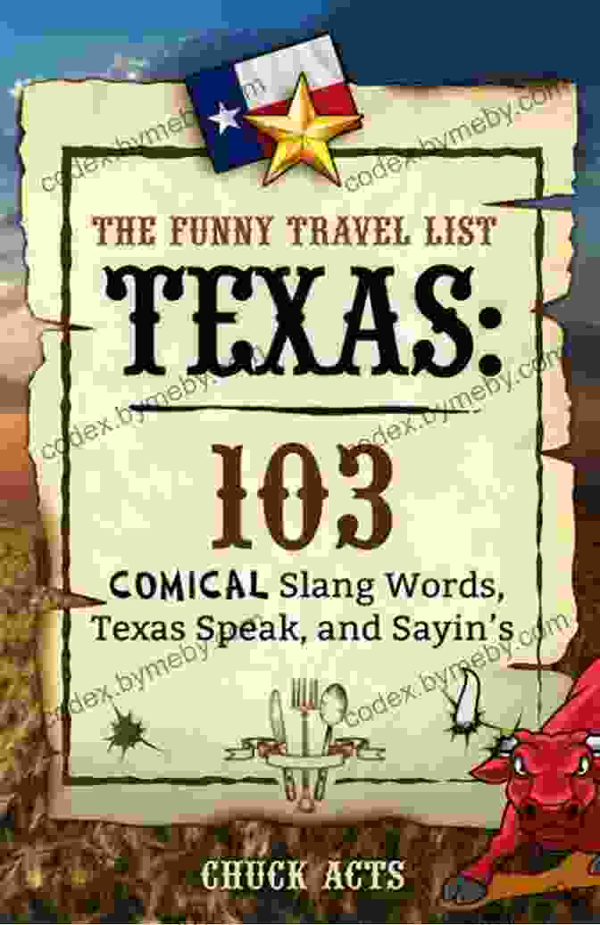 Blue Norther The Funny Travel List Texas: 103 Slang Words Texas Speak And Sayin S: A Comical Language Dictionary Of The Lone Star State