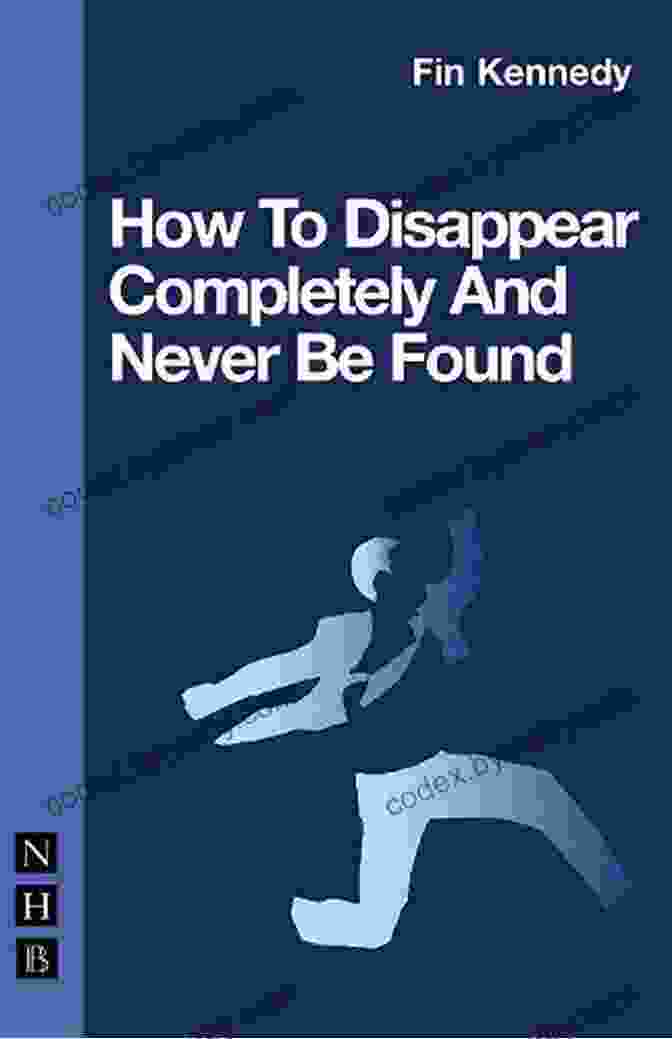 Book Cover Of 'How To Disappear From Society And Never Be Found' Vanish For Survival: How To Disappear From Society And Never Be Found