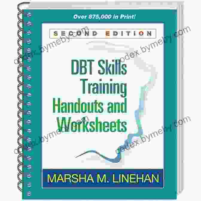 DBT Skills Training Handouts And Worksheets, Second Edition DBT Skills Training Handouts And Worksheets Second Edition