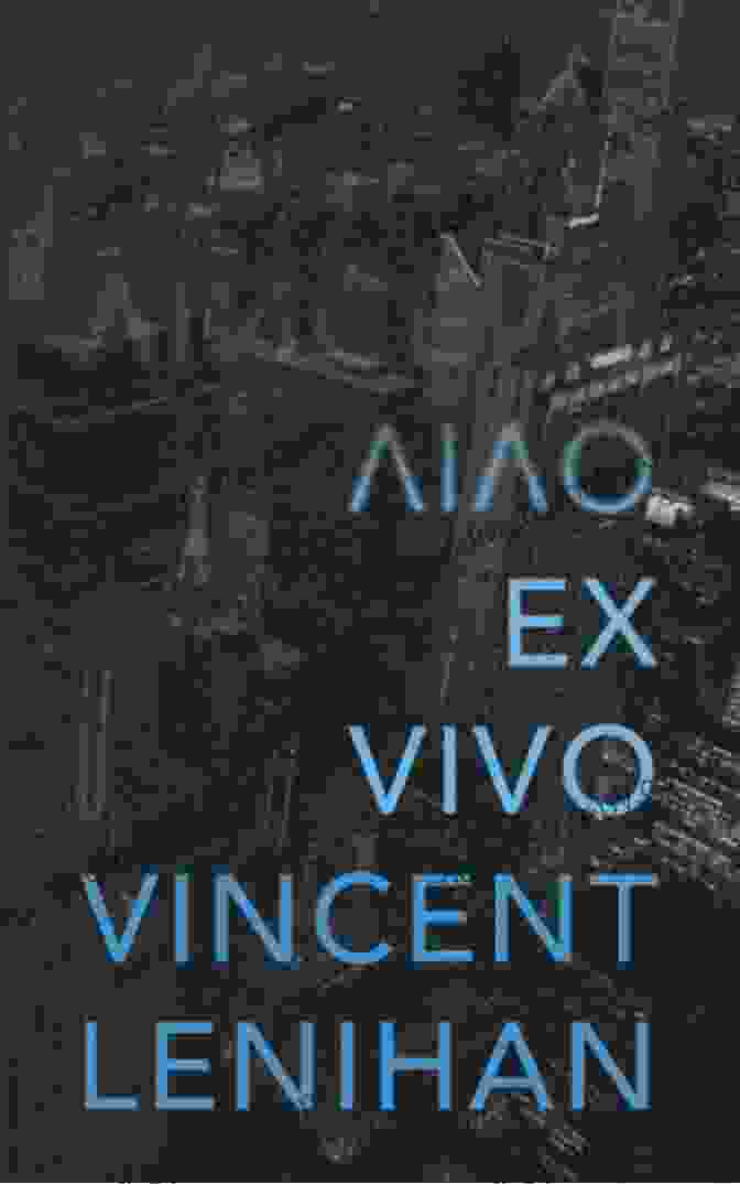 Ex Vivo: Biotech Crime Thriller A Gripping Tale Of Scientific Manipulation, Greed, And Murder Ex Vivo: A Biotech Crime Thriller