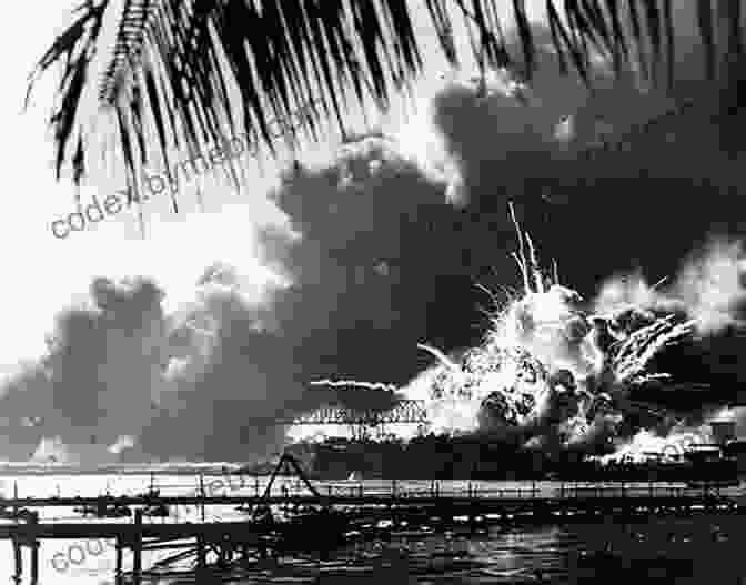 Explosions And Smoke Plumes During The Attack On Pearl Harbor Day Of Infamy: The Story Of The Attack On Pearl Harbor (Tangled History)