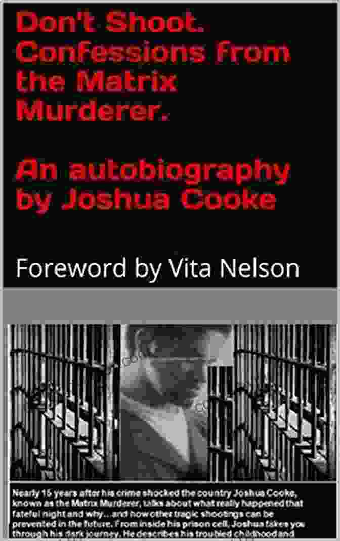 Foreword By Vita Nelson Book Cover Don T Shoot Confessions From The Matrix Murderer An Autobiography By Joshua Cooke : Foreword By Vita Nelson