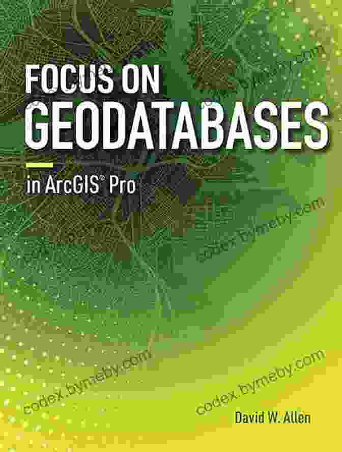 Geodatabase Design Focus On Geodatabases In ArcGIS Pro