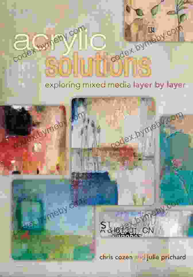 Image Of Acrylic Solutions Exploring Mixed Media Layer By Layer Book With Acrylic Paints, Brushes, And Canvas Acrylic Solutions: Exploring Mixed Media Layer By Layer