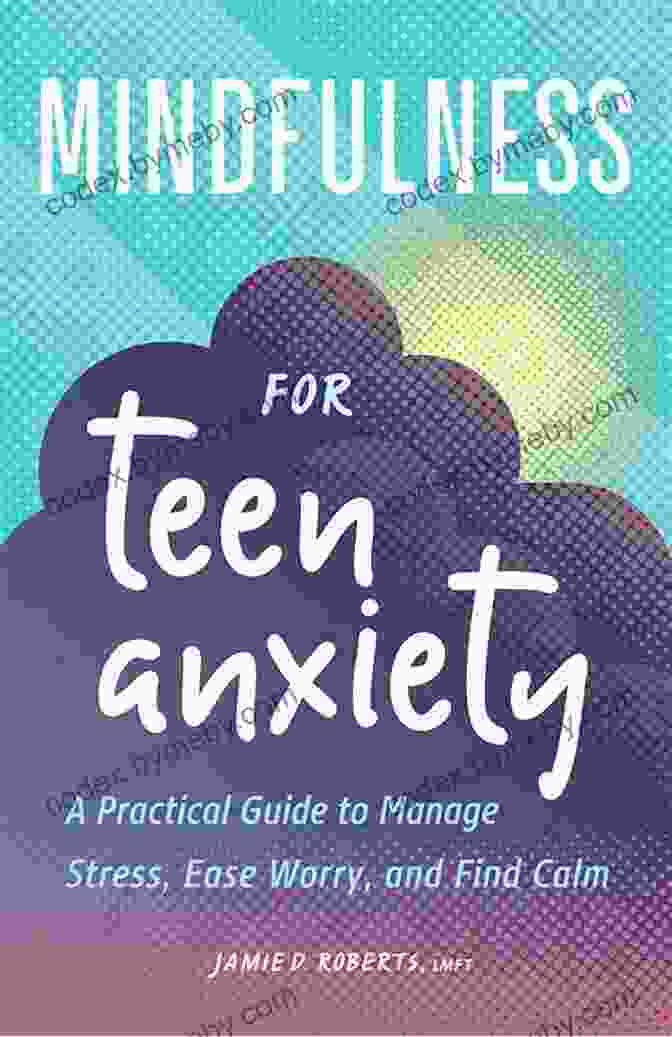 Mindfulness For Teen Anxiety Book Cover Mindfulness For Teen Anxiety: A Workbook For Overcoming Anxiety At Home At School And Everywhere Else