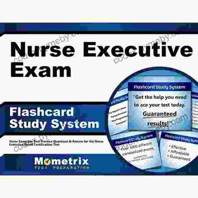 Nurse Executive Exam Flashcard Study System Nurse Executive Exam Flashcard Study System: Test Practice Questions And Review For The Nurse Executive Board Certification Test