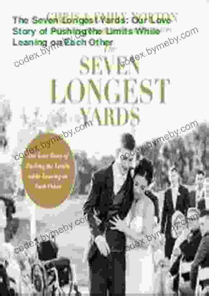 Our Love Story Of Pushing The Limits While Leaning On Each Other Book Cover The Seven Longest Yards: Our Love Story Of Pushing The Limits While Leaning On Each Other