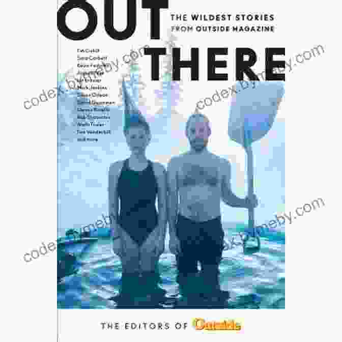 Out There: The Wildest Stories from Outside Magazine