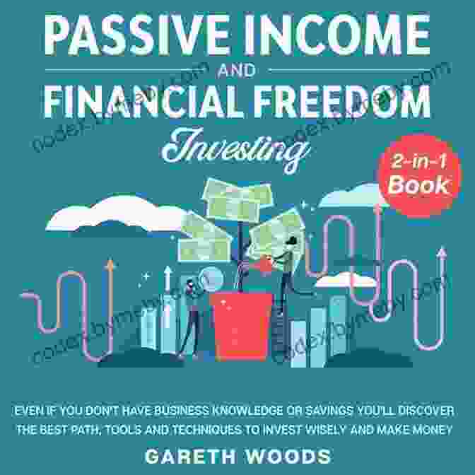 Passive Income And Financial Freedom THE FINANCIAL FREEDOM KNOWLEDGE YOU NEED TO KNOW: Save Money Make Money And Take Control Of Your Future