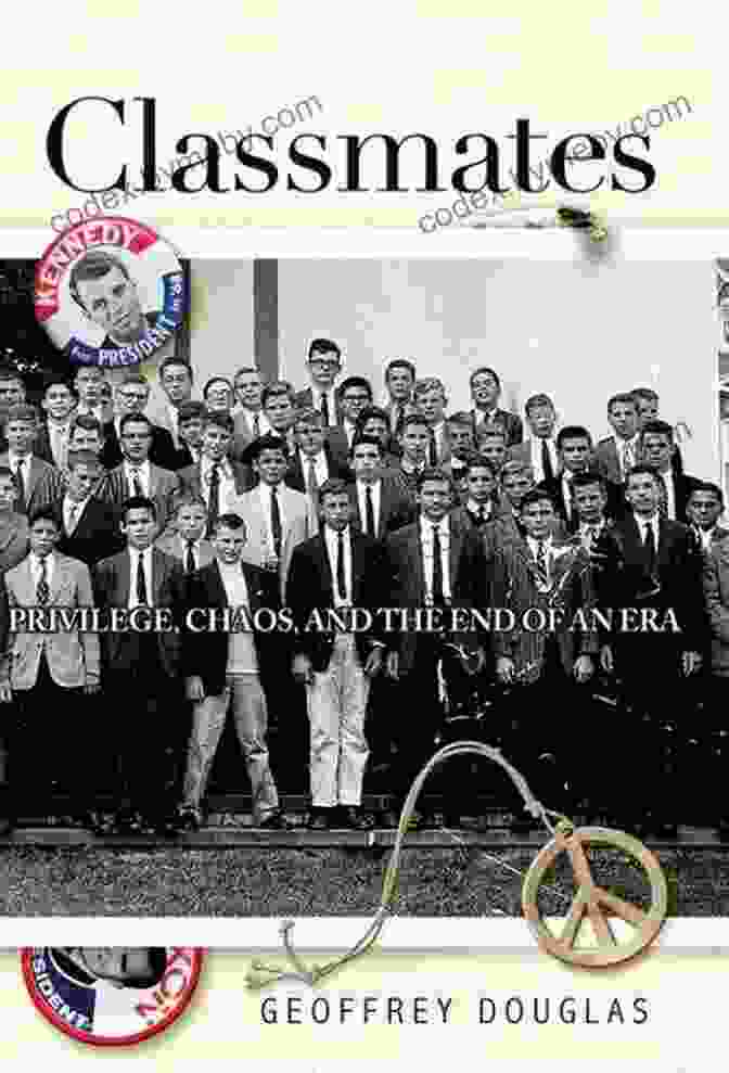 Privilege, Chaos, And The End Of An Era Book Cover The Classmates: Privilege Chaos And The End Of An Era