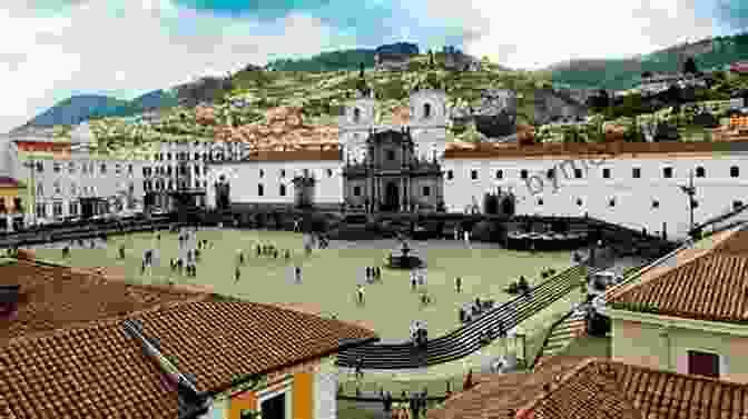 Quito's Historic Old Town, A UNESCO World Heritage Site 3 Days In Quito Chris Backe