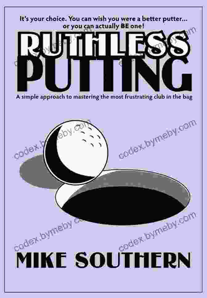 Ruthless Putting Book Cover Ruthless Putting Robert Penn