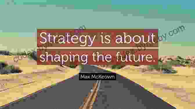 Shaping The Future Of Strategy Crafting And Executing Strategy: Concepts