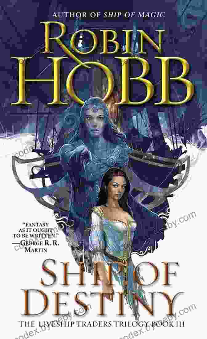 Ship Of Destiny Cover By Robin Hobb Ship Of Magic (Liveship Traders Trilogy 1)