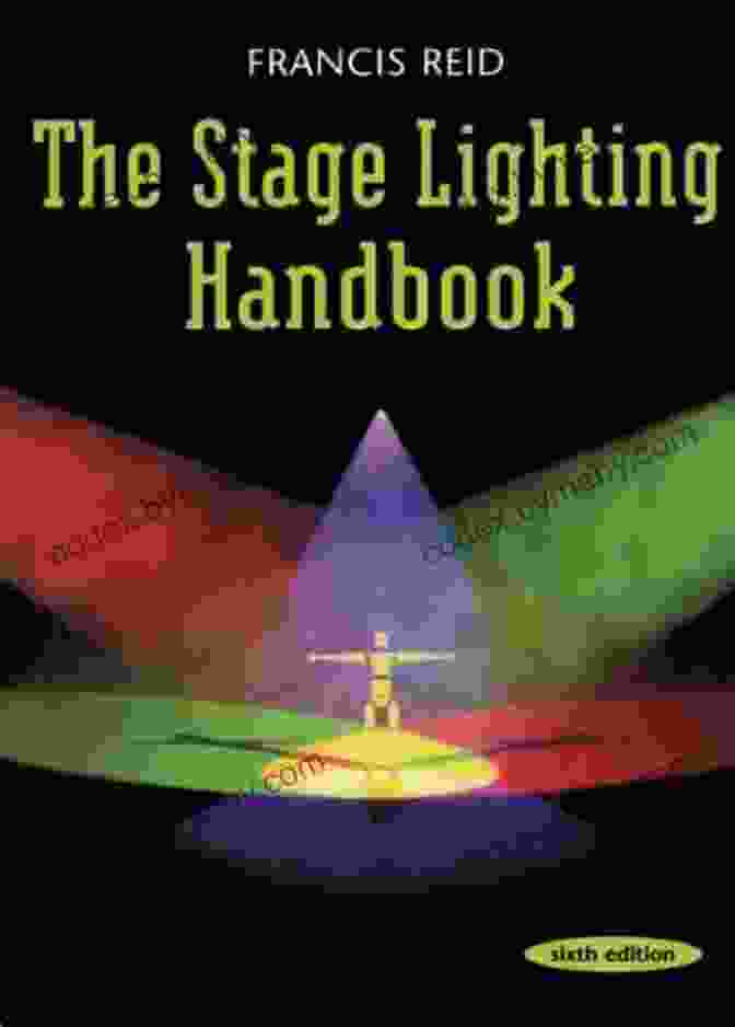 Stage Lighting Handbook By Francis Reid Stage Lighting Handbook Francis Reid