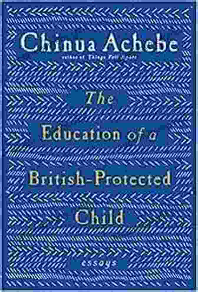 The Education Of British Protected Child Essays Book Cover The Education Of A British Protected Child: Essays