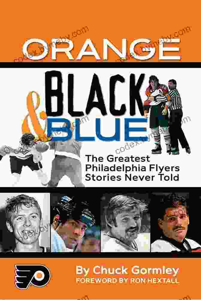 The Greatest Philadelphia Flyers Stories Never Told Cover Photo Orange Black Blue: The Greatest Philadelphia Flyers Stories Never Told