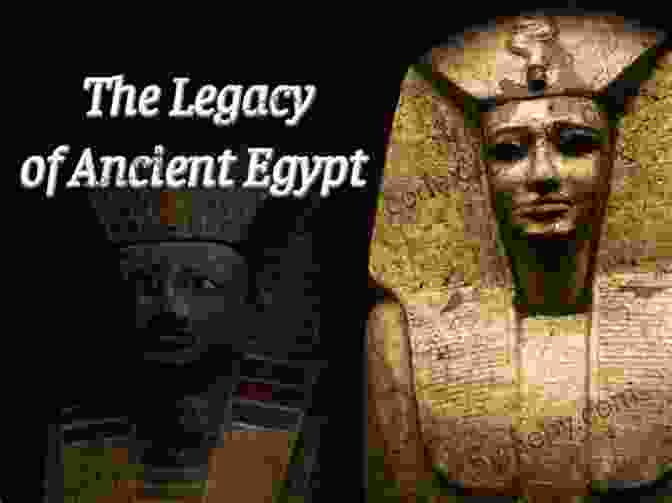 The Legacy Of Ancient Egypt Egypt: Lost Civilizations Christina Riggs