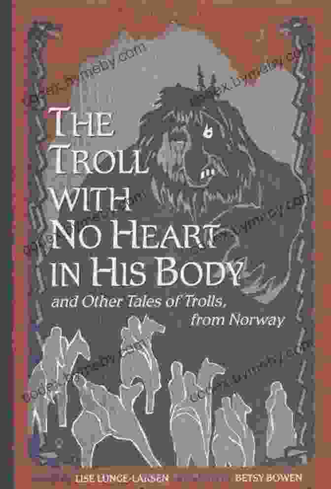 The Troll With No Heart In His Body Book Cover The Troll With No Heart In His Body