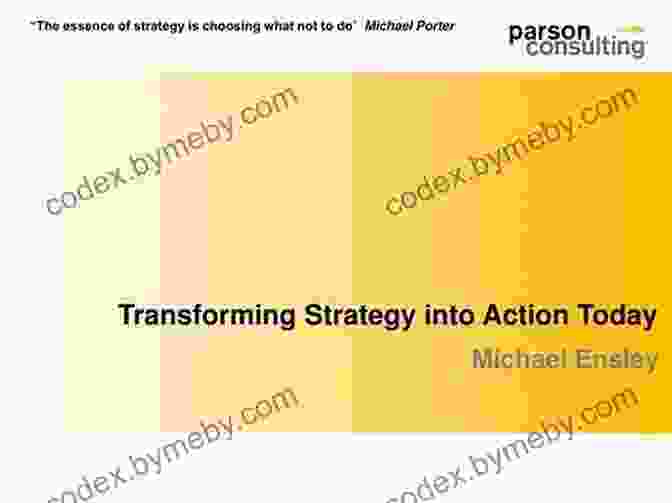 Transforming Strategy Into Action Crafting And Executing Strategy: Concepts