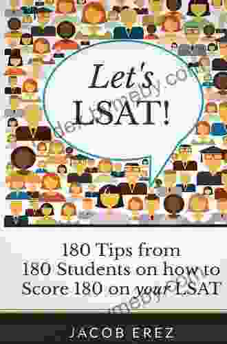 Let s LSAT: 180 Tips from 180 Students on how to Score 180 on Your LSAT