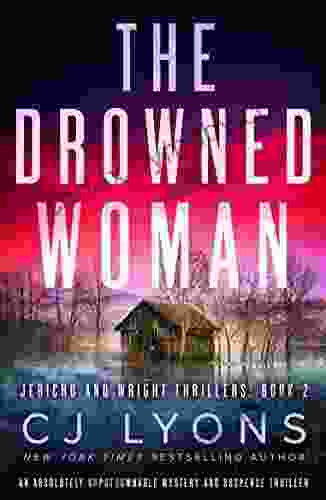 The Drowned Woman: An Absolutely Unputdownable Mystery And Suspense Thriller (Jericho And Wright Thrillers 2)