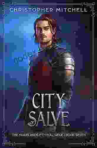 City Of Salve: An Epic Fantasy Adventure (The Magelands Eternal Siege 7)