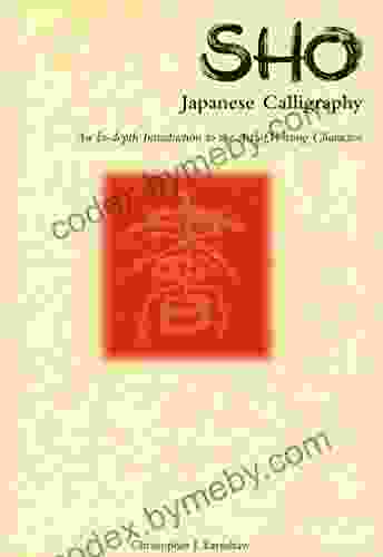 Sho Japanese Calligraphy: An In Depth Introduction To The Art Of Writing Characters