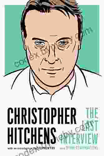 Christopher Hitchens: The Last Interview: And Other Conversations (The Last Interview Series)