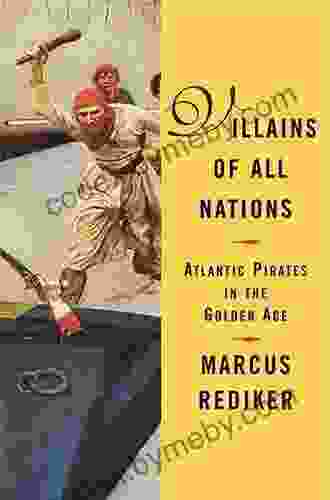 Villains Of All Nations: Atlantic Pirates In The Golden Age