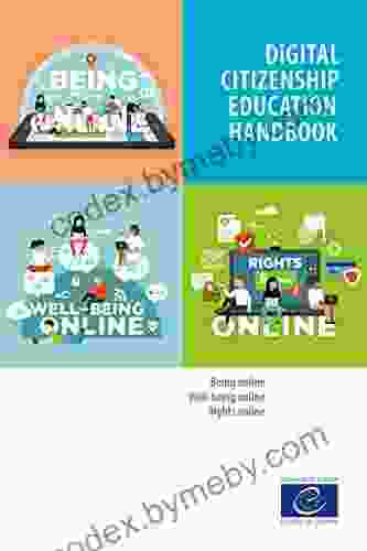 Digital Citizenship Education Handbook: Being Online Well Being Online And Rights Online