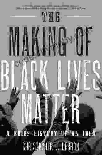 The Making Of Black Lives Matter: A Brief History Of An Idea