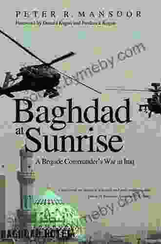 Baghdad At Sunrise: A Brigade Commander S War In Iraq (Yale Library Of Military History)