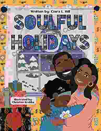 Soulful Holidays: An Inclusive Rhyming Story Celebrating The Joys Of Christmas And Kwanzaa