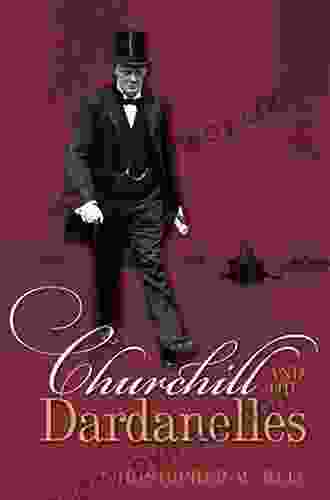 Churchill and the Dardanelles Christopher M Bell