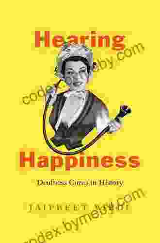 Hearing Happiness: Deafness Cures In History (Chicago Visions And Revisions)