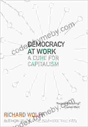 Democracy At Work: A Cure For Capitalism