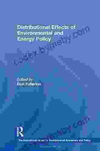 Distributional Effects of Environmental and Energy Policy (The International Library of Environmental Economics and Policy)