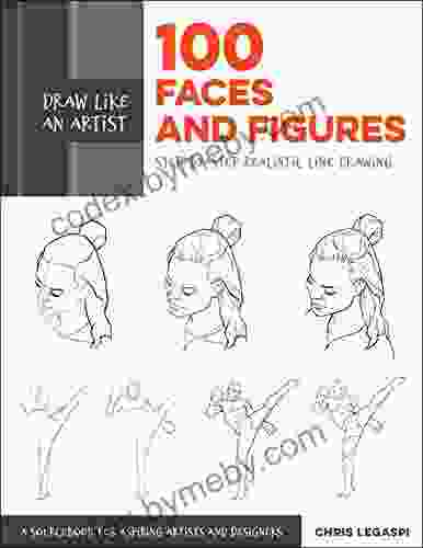 Draw Like An Artist: 100 Faces And Figures: Step By Step Realistic Line Drawing *A Sketching Guide For Aspiring Artists And Designers*