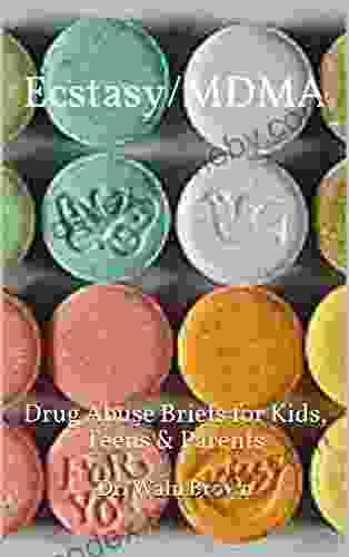 Ecstasy/MDMA: Drug Abuse Briefs For Kids Teens Parents (Drug Addiction Drug Prevention 5)