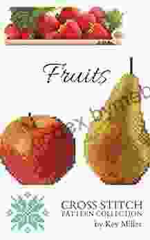 Cross stitch Pattern Collection Fruits: Counted Cross Stitching for Beginners (Cross stitch embroidery 4)