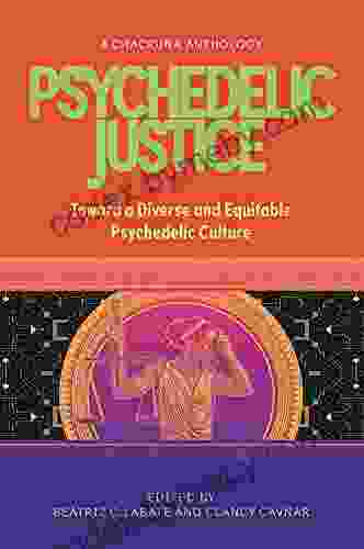 Psychedelic Justice: Toward a Diverse and Equitable Psychedelic Culture