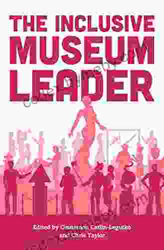 The Inclusive Museum Leader (American Alliance Of Museums)