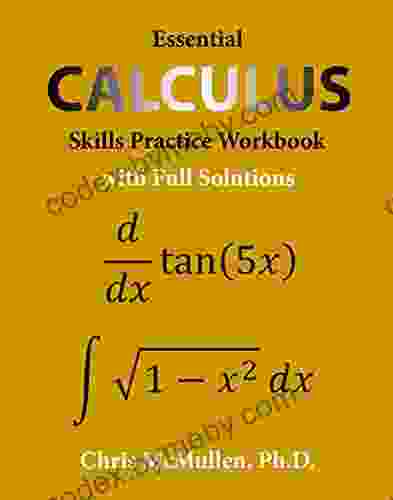 Essential Calculus Skills Practice Workbook With Full Solutions