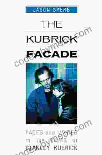 The Kubrick Facade: Faces and Voices in the Films of Stanley Kubrick