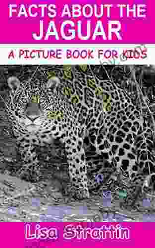 Facts About The Jaguar (A Picture For Kids 286)